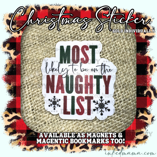 Most likely to be on the naughty list | Vinyl Sticker | Magnet | Magnetic Bookmark