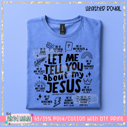 Let me tell you about my Jesus | Black DTF Print | T-shirt