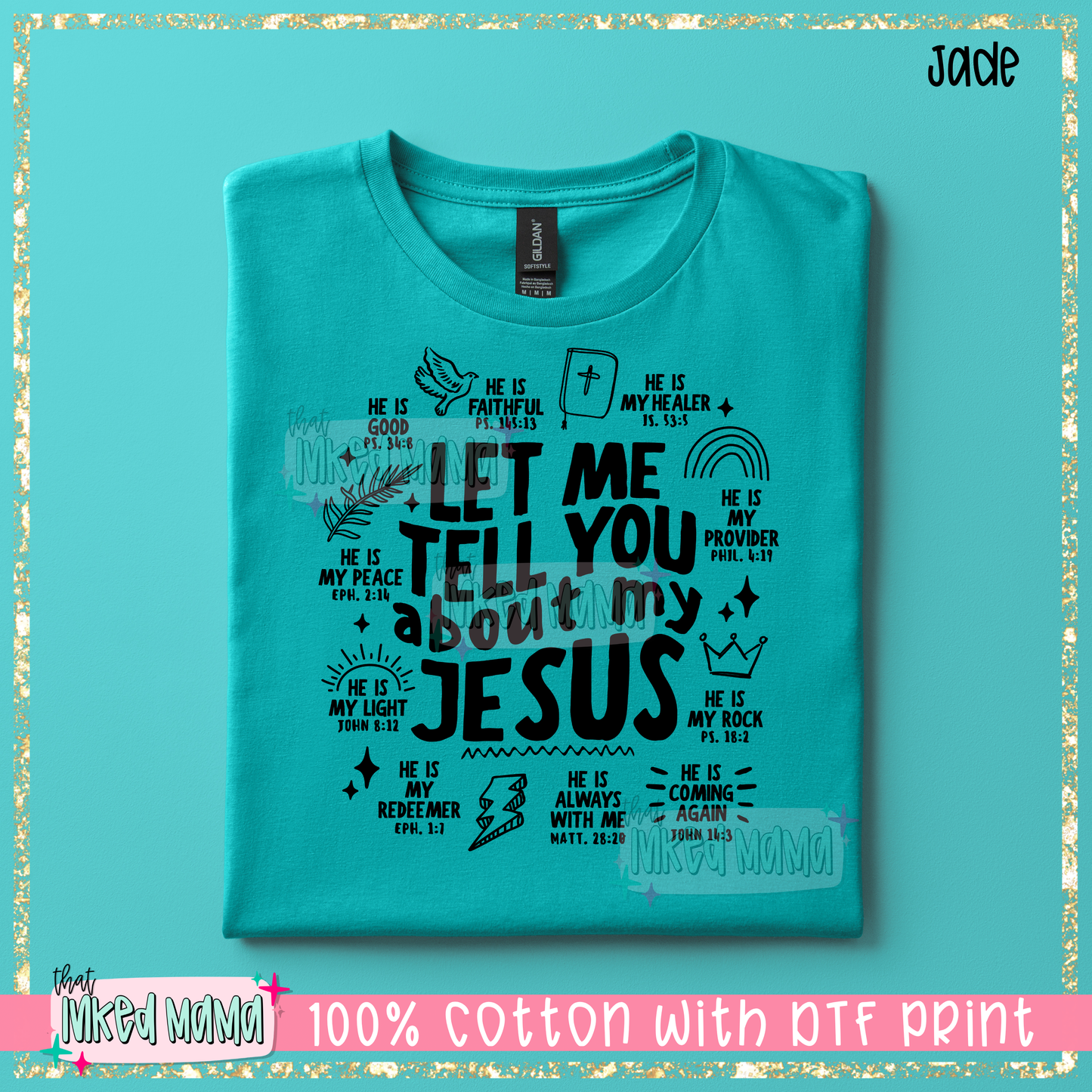 Let me tell you about my Jesus | Black DTF Print | T-shirt