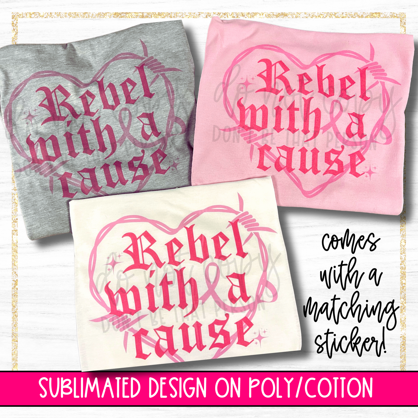 Rebel with a cause | Breast Cancer Awareness | Sublimated Created to Order Apparel