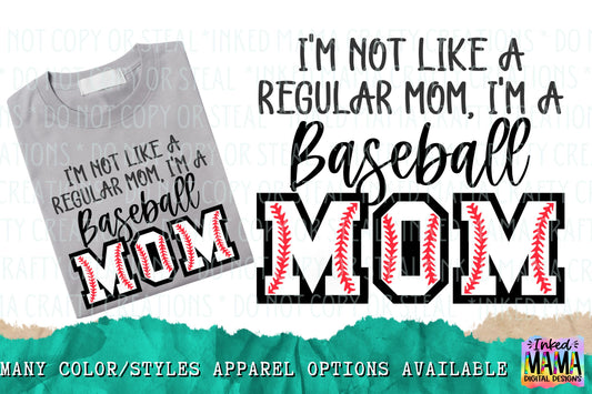 I'm not a regualar mom, I'm a baseball Mom - Sports Apparel