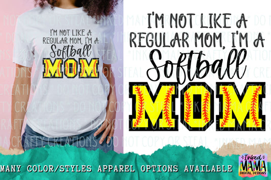 I'm not a regualar mom, I'm a softball Mom - Sports Apparel