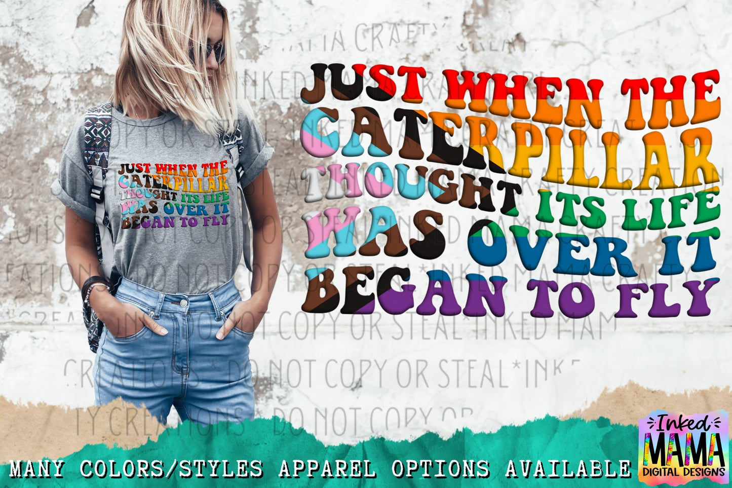 Just when the caterpillar thought its life was over it began to fly - LGBTQIA+ PRIDE Apparel