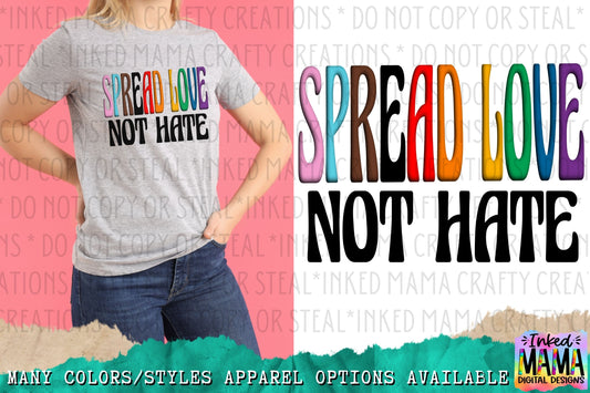 Spread Love Not Hate  - LGBTQIA+ PRIDE Apparel