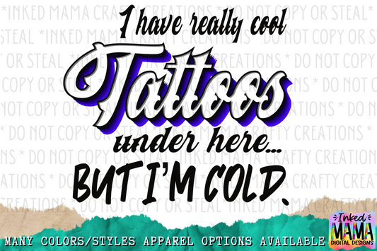 I have really cool tattoos under here... but I'm cold - Apparel