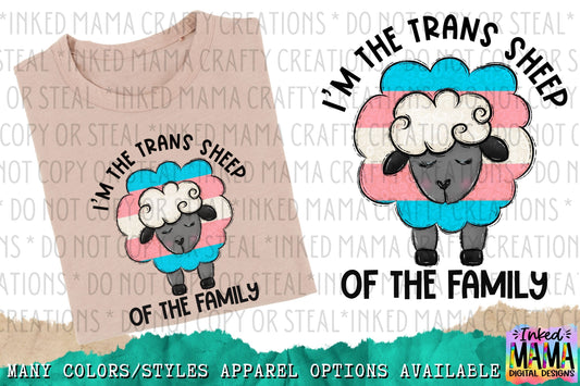 I'm the trans sheep of the family - LGBTQIA+ PRIDE Apparel