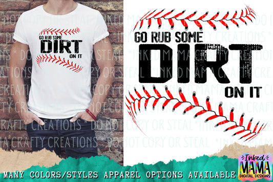 Go rub some dirt on it - Baseball & Softball Apparel