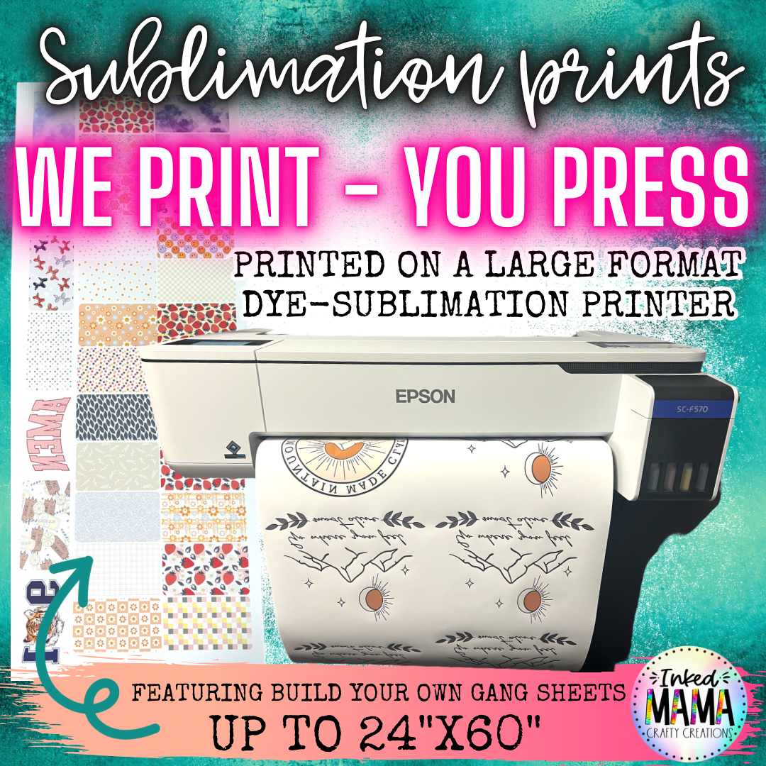 WE PRINT, YOU PRESS. Build your own Custom Sublimation Print Gang Sheets