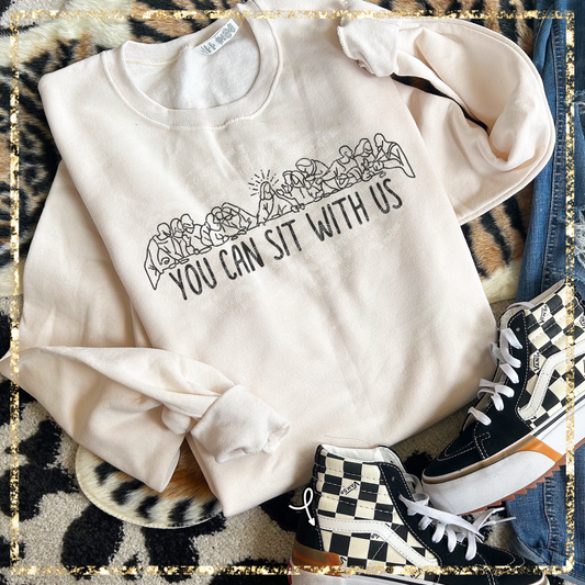 You can sit with us | Crewneck Sweatshirt | Sublimated Created to Order Apparel
