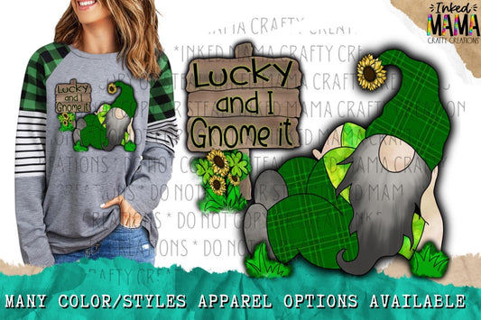 Lucky and I Gnome it - St. Patricks Day - Apparel