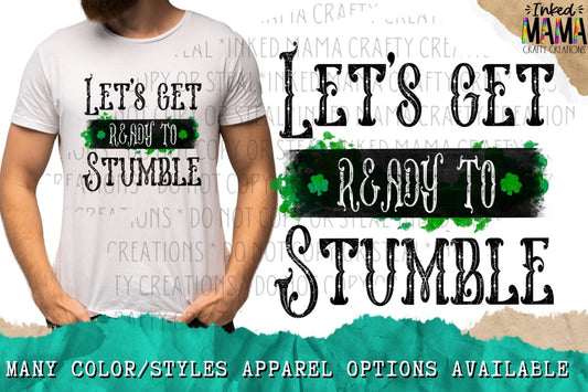 Let's get ready to Stumble - St Patricks Day - Apparel