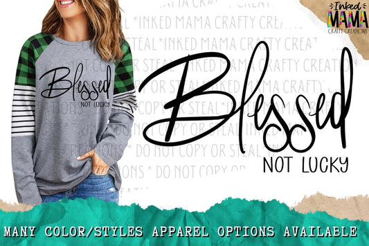 Blessed, Not Lucky -  Easter Faith based - Apparel