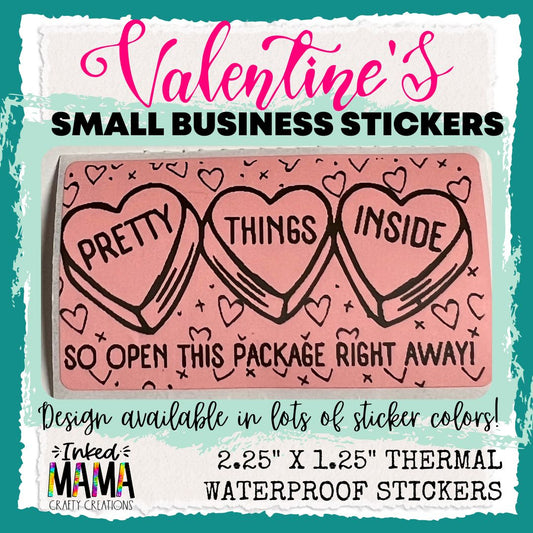 Pretty things inside - candy hearts - Small Business Thermal Packaging Stickers - Increments of 50