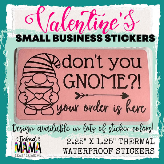 Don't you GNOME?! - Small Business Thermal Packaging Stickers - Increments of 50