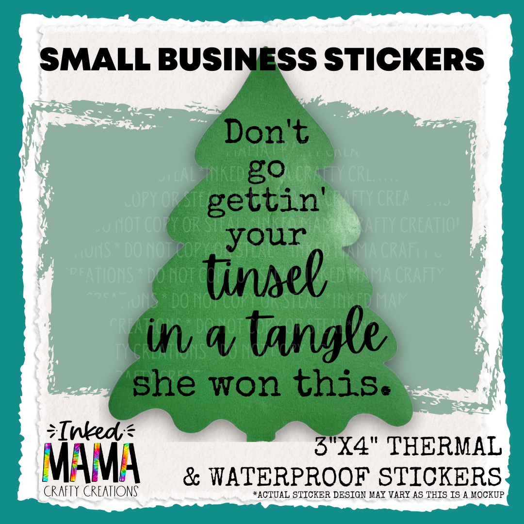 Don't go gettin' your tinsel in a tangle - she won this. *Sets of 25 - Small Business Thermal Packaging Stickers*