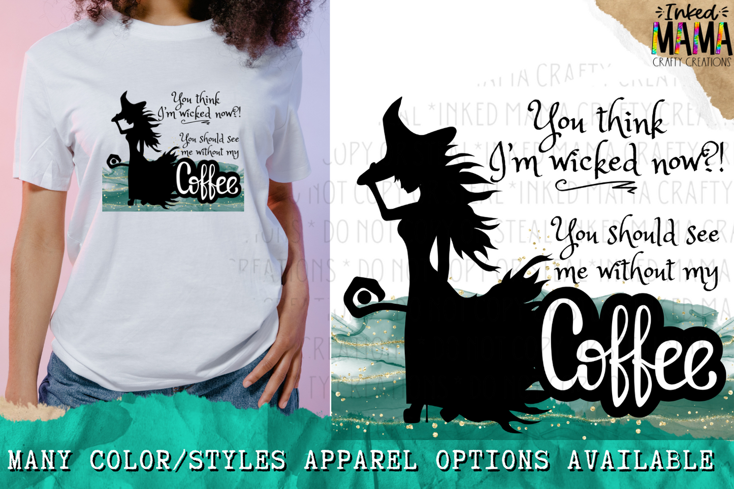 You think I’m wicked now?! You should see me without my coffee - Apparel