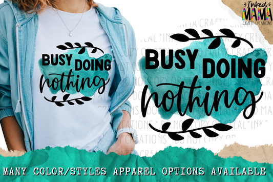 Busy doing nothing - Apparel