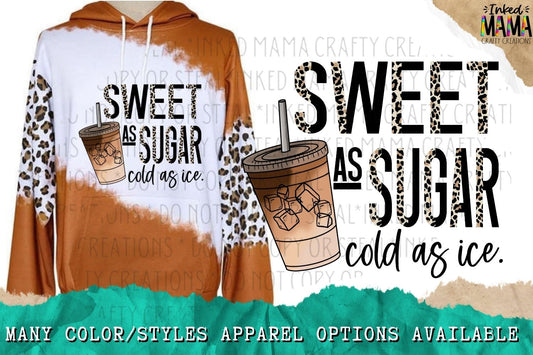 Sweet as sugar cold as ice -  Apparel
