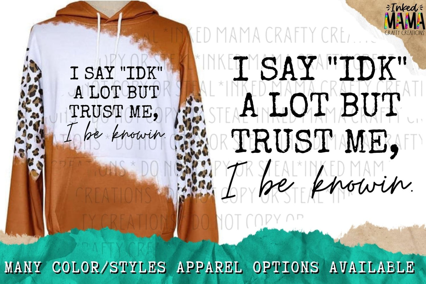 I say "IDK" a lot but trust me, I be knowin' -  Apparel