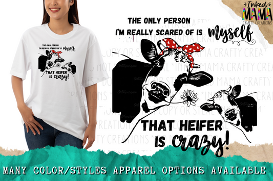 That heifer is crazy - Apparel