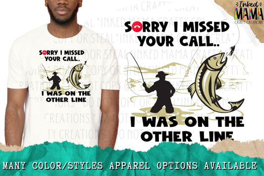 Sorry I missed your call I was on the other line - fishing - Apparel