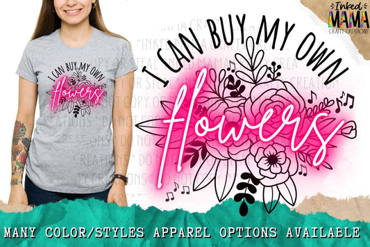 I can buy my own flowers - NEON - Apparel