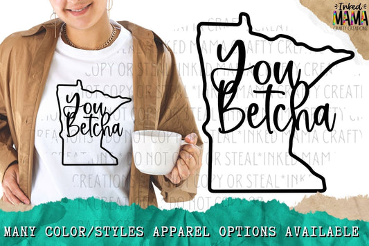 You Betcha - Minnesota -  Apparel