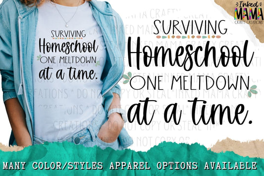 Surviving Homeschool one meltdown at a time - Apparel
