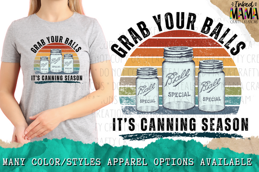 Grab your Balls it's canning season - Occupations Work lIfe - Apparel
