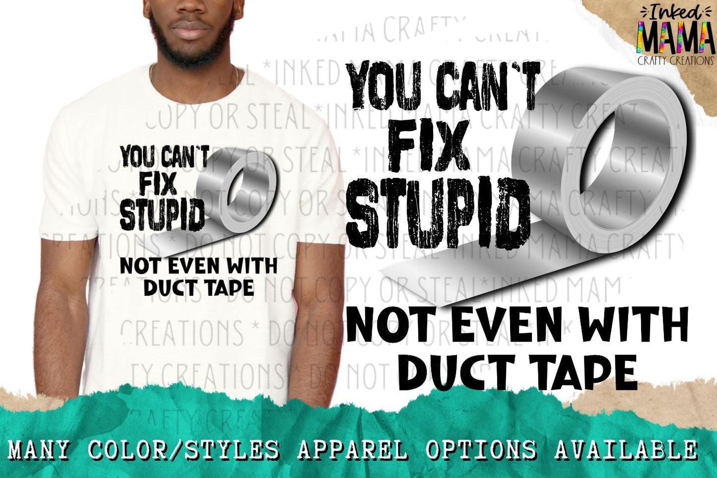 You can't fix stupid not even with duct tape - Apparel