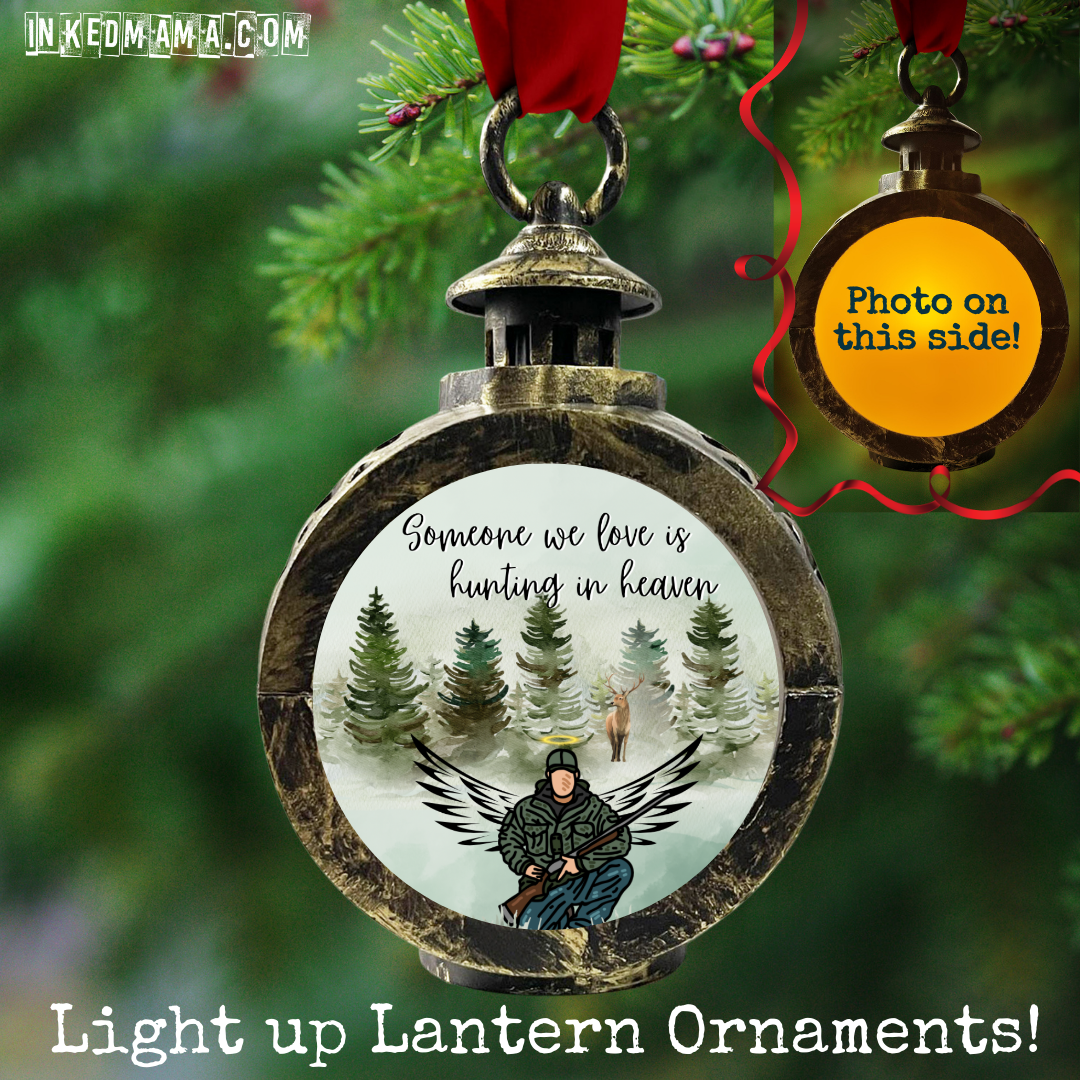 Someone we love is hunting in heaven - Light up Lantern Ornament